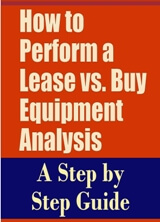 How to Perform a Lease vs. Buy Equipment Analysis