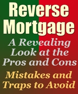 Reverse Mortgage - A Revealing Look at the Pros and Cons
