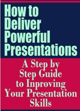 How to Deliver Powerful Presentations